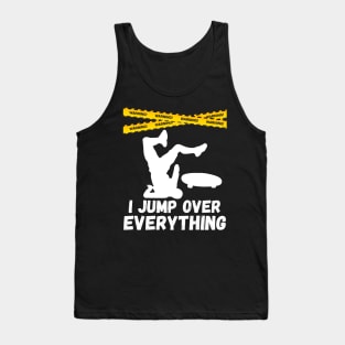 I Jump Over Everything - Funny Skateboard Skate Gift design Tank Top